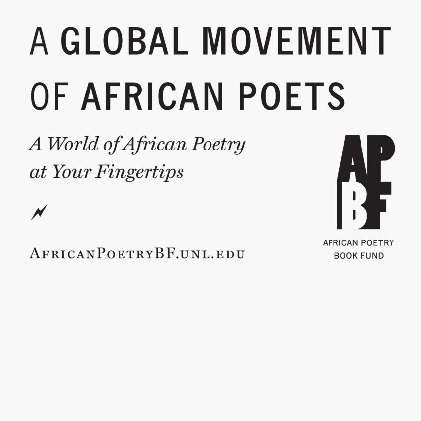 A Global Movement of African Poets. A World of African Poetry at Your Fingertips. AfricanPoetryBF.unl.edu